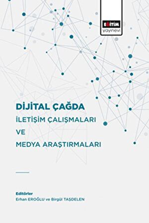 Dijital Çağda İletişim Çalışmaları Ve Medya Araştırmaları