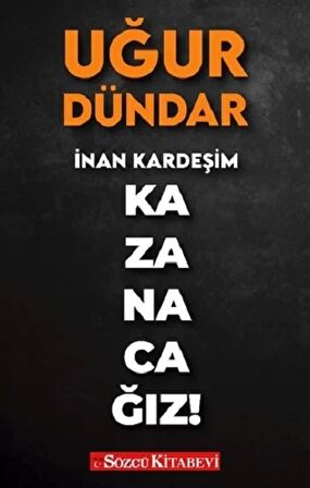 İnan Kardeşim Kazanacağız!