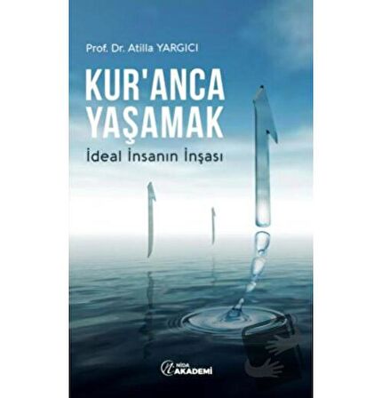 Kur’anca Yaşamak – İdeal İnsanın İnşası