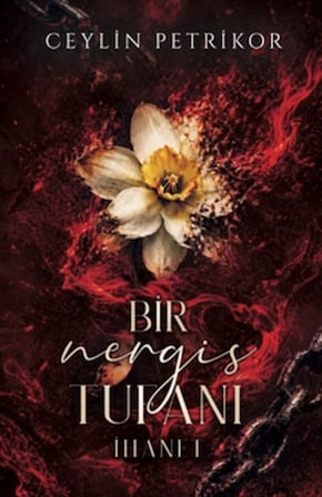 Bir Nergis Tufanı: İhanet