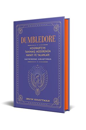 Dumbledore: Hogwarts’ın Tanınmış Müdürünün Hayatı ve Yalanları