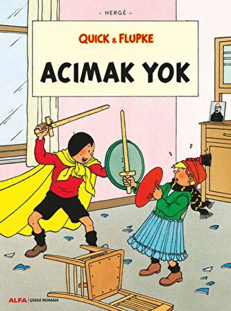 Acımak Yok - Quick ve Flupke