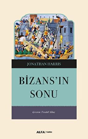 Bizans’ın Sonu - Jonathan Harris - Alfa Yayınları