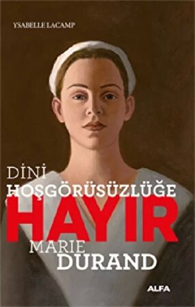 Dini Hoşgörüsüzlüğe Hayır - Marie Durand