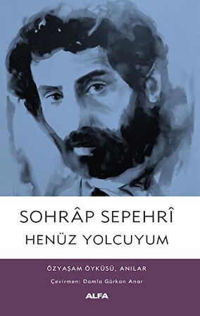 Sohrap Sepehri Henüz Yolcuyum Özyaşam Öyküsü, Anılar