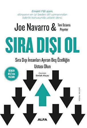 Sıra Dışı Ol & Sıra Dışı İnsanları Ayıran Beş Özelliğin Ustası Olun / Joe Navarro