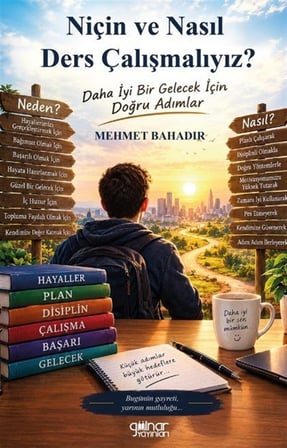 Niçin ve Nasıl Ders Çalışmalıyız? / Mehmet Bahadır