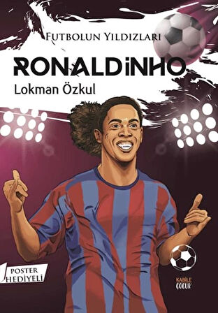 Futbolun Yıldızları Ronaldinho (Poster Hediyeli)