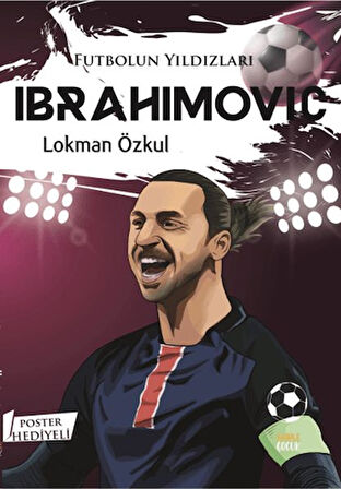 Futbolun Yıldızları Ibrahımovıc (Poster Hediyeli)