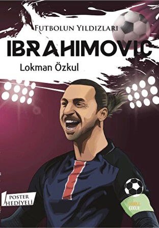 Futbolun Yıldızları Ibrahımovıc (Poster Hediyeli)