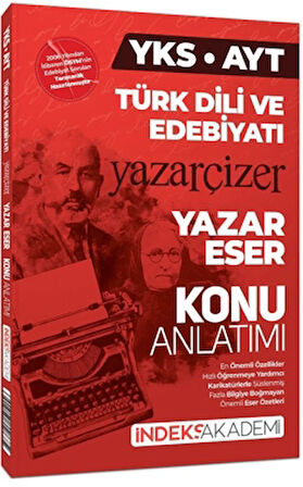 YKS AYT Türk Dili ve Edebiyatı Yazar Eser Yazar Çizer Konu Anlatımı
