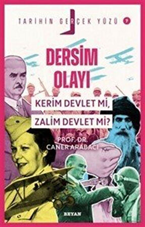 Dersim Olayı; Kerim Devlet mi, Zalim Devlet mi? / Tarihin Gerçek Yüzü 7 / Caner Arabacı