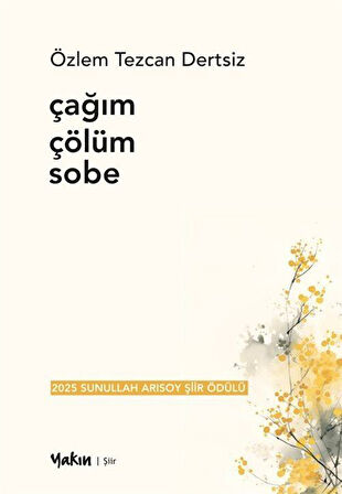Çağım Çölüm Sobe / Özlem Tezcan Dertsiz