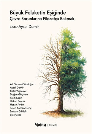 Büyük Felaketin Eşiğinde Çevre Sorunlarına Filozofça Bakmak / Kolektif