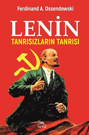 Lenin Tanrısızların Tanrısı / Ferdinand A. Ossendowski