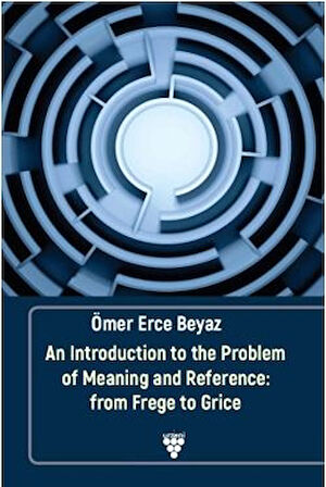 An Introduction to the Problem of Meaning and Reference: From Frege to Grice