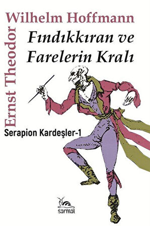 Fındıkkıran ve Farelerin Kralı & Serapion Kardeşler 1 / Ernst Theodor Wilhelm Hoffmann