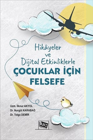 Hikayeler ve Dijital Etkinliklerle Çocuklar için Felsefe / Dr. Nurgül Karabağ