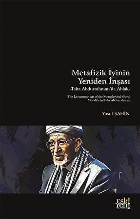 Metafizik İyinin Yeniden İnşası & Taha Abdurrahman'da Ahlak / Prof. Dr. Yusuf Şahin
