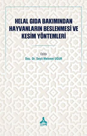 Helal Gıda Bakımından Hayvanların Beslenmesi ve Kesim Yöntemleri / Kolektif
