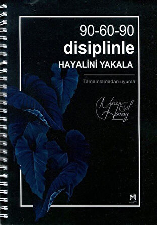 90-60-90 Disiplinle Hayalini Yakala (Spiral Cilt) / Nurcan Ezel Hümay