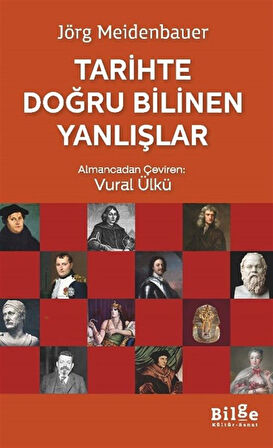 Tarihte Doğru Bilinen Yanlışlar / Jörg Meidenbauer