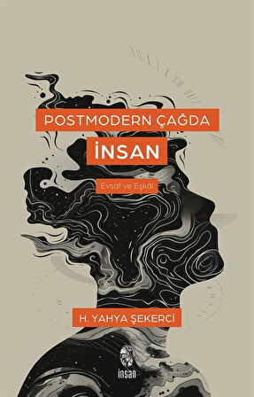 Postmodern Çağda İnsan / H. Yahya Şekerci