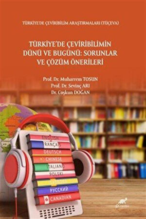 Türkiye'de Çeviribilimin Dünü ve Bugünü: Sorunlar ve Çözüm Önerileri / Prof. Dr. Muharrem Tosun