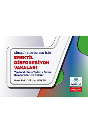 Cinsel Terapistler İçin Erektil Disfonksiyon Vakaları Yapılandırılmış Tedavi / Terapi Uygulamaları ve Rehberi