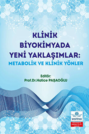 Klinik Biyokimyada Yeni Yaklaşımlar: Metabolik ve Klinik Yönler