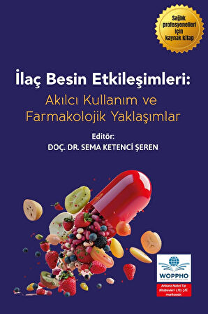 İlaç ve Besin Etkileşimleri: Akılcı Kullanım ve Farmakolojik Perspektifler
