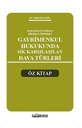 Açıklamalı – İçtihatlı Dilekçe Örnekleri Gayrimenkul Hukukunda Sık Karşılaşılan Dava Türleri Öz Kitap