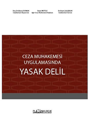 Ceza Muhakemesi Uygulamasında Yasak Delil