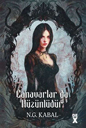 Canavarlar da Hüzünlüdür / Canavarların da Kalbi Varmış 2 (Ciltli) / N. G. Kabal