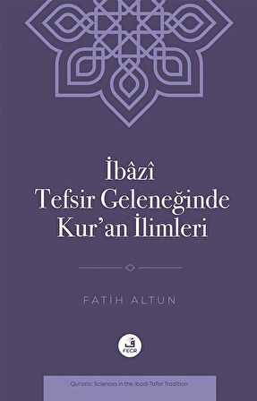 İbazî Tefsir Geleneğinde Kur'an İlimleri / Fatih Altun