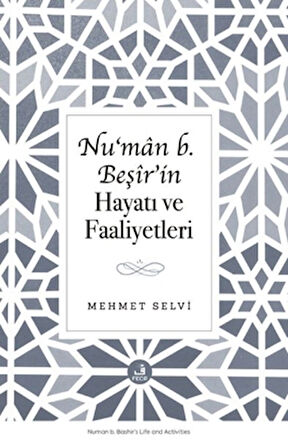 Nu‘man b. Beşir’in Hayatı ve Faaliyetleri