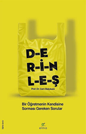 Derinleş & Bir Öğretmenin Kendisine Sorması Gereken Sorular / Cem Balçıkanlı