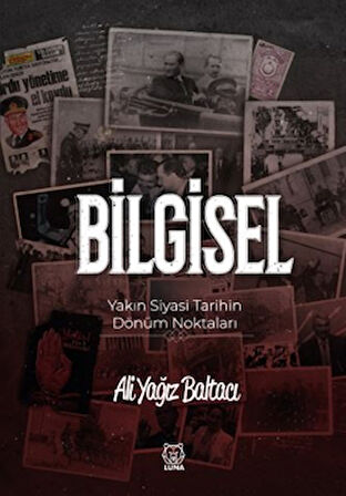 Bilgisel Yakın Siyasi Tarihin Dönüm Noktaları