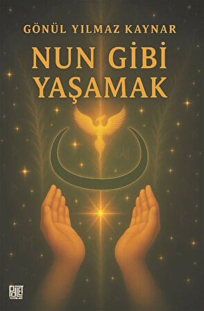 Nun Gibi Yaşamak / Gönül Yılmaz Kaynar