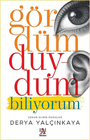 Gördüm Duydum Biliyorum / Derya Yalçınkaya