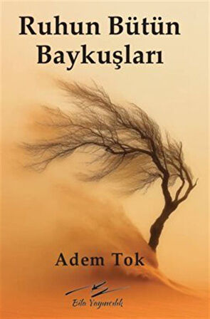 Ruhun Bütün Baykuşları / Adem Tok