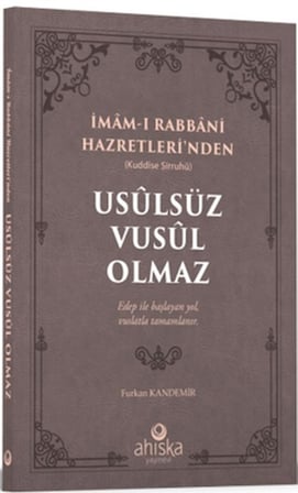 Usulsüz Vusul Olmaz