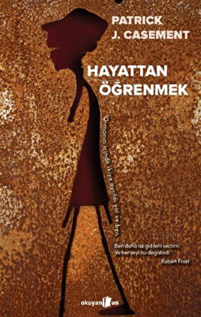 Hayattan Öğrenmek / Patrick J. Casement