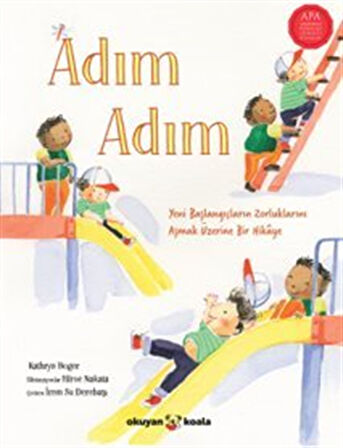 Adım Adım & Yeni Başlangıçların Zorluklarını Aşmak Üzerine Bir Hikaye / Kathryn Boger