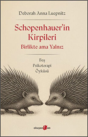 Schopenhauer'in Kirpileri & Birlikte Ama Yalnız / Deborah Anna Luepnitz