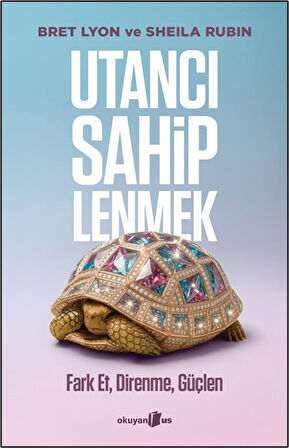 Utancı Sahiplenmek & Fark et, Direnme, Güçlen / Bret Lyon
