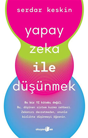 Yapay Zeka ile Düşünmek / Serdar Keskin