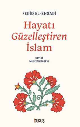 Hayatı Güzelleştiren İslam