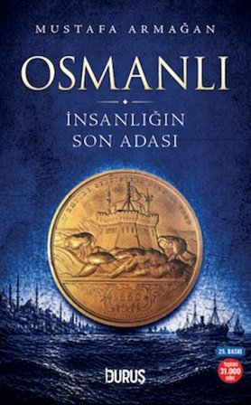Osmanlı: İnsanlığın Son Adası