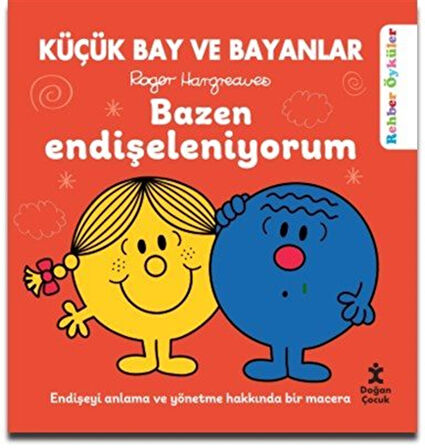 Bazen Endişeleniyorum / Küçük Bay ve Bayanlar Rehber Öyküler / Roger Hargreaves